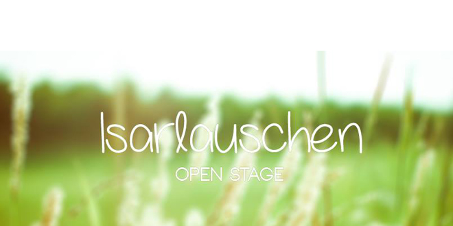Isarlauschen - Open Stage Isarlauschen - Open Stage