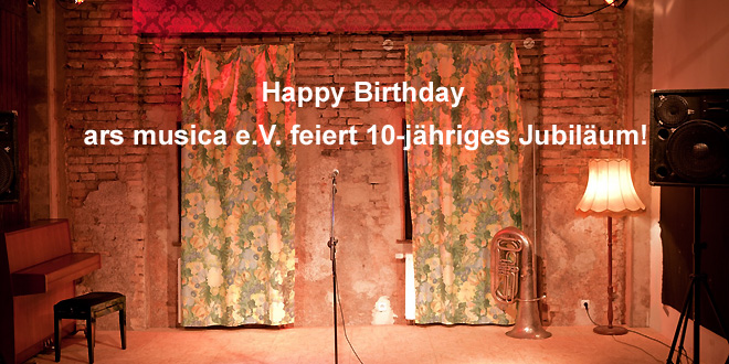 ars musica e.V 3000 Stunden Musik und noch viel mehr: ars musica e.V. feiert 10-jähriges Jubiläum
