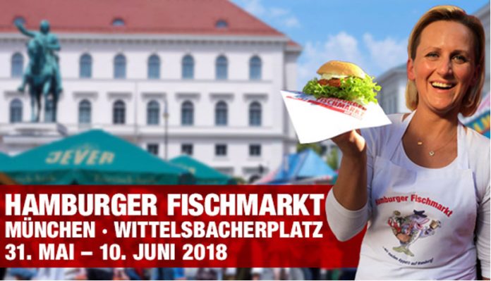 Auf geht's zum Hamburger Fischmarkt vom 31. Mai bis 10. Juni 2018 auf dem Wittelsbacher Platz