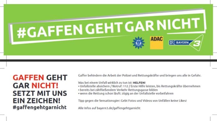 Gaffen geht gar nicht! - Aktion gegen Sensationsgier Gaffen geht gar nicht! - Aktion gegen Sensationsgier
