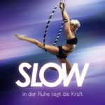 SLOW - In der Ruhe liegt die Kraft