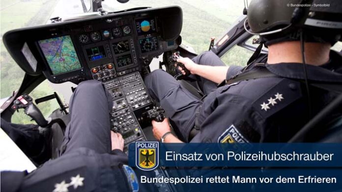 Einsatz von Polizeihubschrauber - Bundespolizei rettet Mann vor dem Erfrieren Einsatz von Polizeihubschrauber - Bundespolizei rettet Mann vor dem Erfrieren