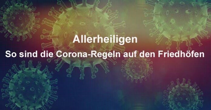 Allerheiligen: So sind die Corona-Regeln auf den Friedhöfen Allerheiligen: So sind die Corona-Regeln auf den Friedhöfen