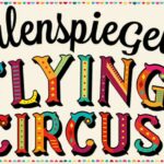 Eulenspiegel Flying Circus & Science Summer starten vom 21.05.21 – 30.09.21