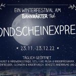 Winterfestival am Bahnwärter Thiel - Mondscheinexpress vom 23.11. - 23.12.2022