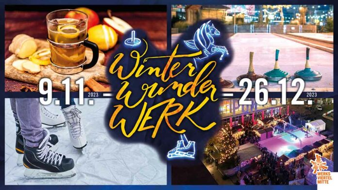 Das WinterWunderWERK 2023 im Werksviertel-Mitte Das WinterWunderWERK 2023 im Werksviertel-Mitte
