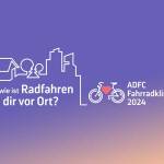 ADFC-Fahrradklima-Test startet am 1. September / Schwerpunkt: Miteinander im Verkehr