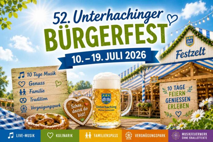 52. Unterhachinger Bürgerfest - Zehn Tage voller Feststimmung vom 10. bis 19. Juli 2026 52. Unterhachinger Bürgerfest - Zehn Tage voller Feststimmung vom 10. bis 19. Juli 2026