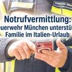 Notrufvermittlung: Feuerwehr München unterstützt Familie im Italien-Urlaub Notrufvermittlung: Feuerwehr München unterstützt Familie im Italien-Urlaub